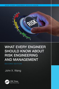 What Every Engineer Should Know About Risk Engineering and Management