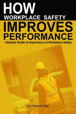 How Workplace Safety Improves Performance: Ultimate Guide to Importance of Workplace Safety
