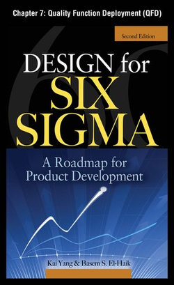 Design for Six Sigma, Chapter 7 - Quality Function Deployment (QFD)