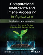 Computational Intelligence and Image Processing in Agriculture: Applications and Innovations