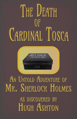 The Death of Cardinal Tosca: An Untold Adventure of Sherlock Holmes The Death of Cardinal Tosca: An Untold Adventure of Sherlock Holmes