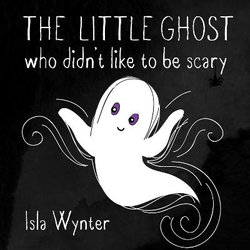 The Little Ghost Who Didn't Like to Be Scary