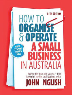 HOW to ORGANISE and OPERATE a SMALL BUSINESS in AUSTRALIA