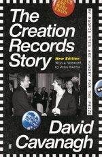 The Creation Records Story The Creation Records Story