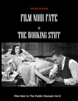 Film Noir Fate Vs The Working Stiff
