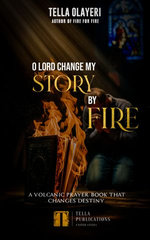 O Lord Change My Story By Fire