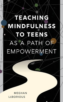 Teaching Mindfulness to Teens As a Path of Empowerment