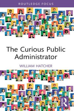 The Curious Public Administrator