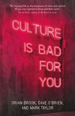 Culture Is Bad For You