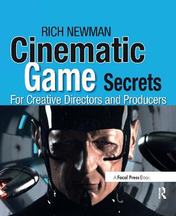 Cinematic Game Secrets for Creative Directors and Producers