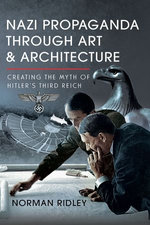 Nazi Propaganda Through Art & Architecture