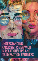 Understanding Narcissistic Behavior In Relationships