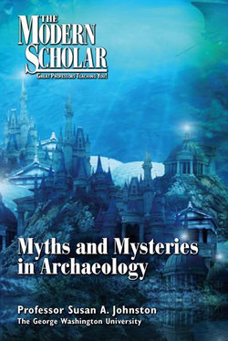 Myths and Mysteries of Archaeology