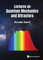 Lectures on Quantum Mechanics and Attractors Lectures on Quantum Mechanics and Attractors
