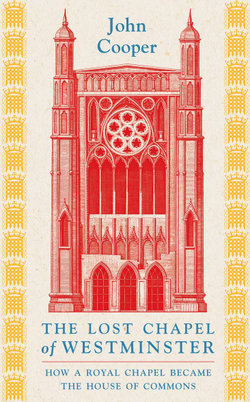 The Lost Chapel of Westminster The Lost Chapel of Westminster