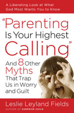 Parenting is your Highest Call