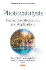 Photocatalysis: Perspective, Mechanism, and Applications