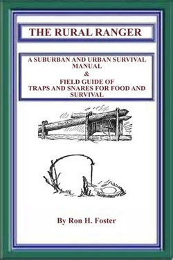 The Rural Ranger: A Suburban and Urban Survival Manual & Field Guide of Traps and Snares for Food and Survival