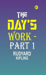 The Day's Work - Part 1