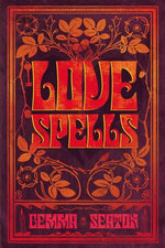 Love Spells - A Grimoire of Ancient Charms, Lore, and Ceremonies