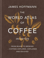 The World Atlas of Coffee 3rd edition