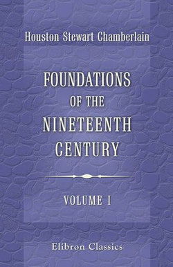 Foundations of the Nineteenth Century. Volume 1