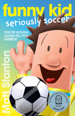Funny Kid Seriously Soccer (Funny Kid, #14): The new book in the hilarious, laugh-out-loud children's series for 2025 from million-copy mega-bestselling author Matt Stanton