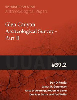 Glen Canyon Archaeological Survey Part II Glen Canyon Archaeological Survey Part II