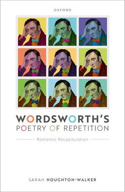 Wordsworth's Poetry of Repetition Wordsworth's Poetry of Repetition