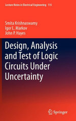 Design, Analysis and Test of Logic Circuits Under Uncertainty