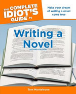 The Complete Idiot's Guide to Writing a Novel, 2nd Edition