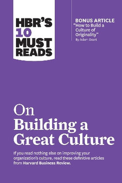HBR's 10 Must Reads: On Building a Great Culture