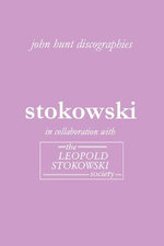 Leopold Stokowski: The Discography