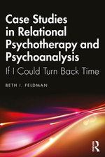 Case Studies in Relational Psychotherapy and Psychoanalysis