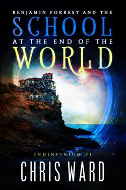 Benjamin Forrest and the School at the End of the World