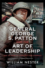 General George S. Patton and the Art of Leadership