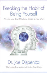 Breaking the Habit of Being Yourself