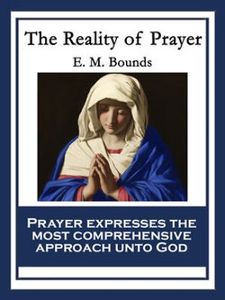 The Reality of Prayer The Reality of Prayer