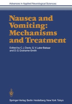 Nausea and Vomiting: Mechanisms and Treatment Nausea and Vomiting: Mechanisms and Treatment