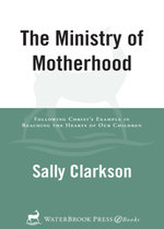 The Ministry of Motherhood