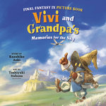 Final Fantasy IX Picture Book: Vivi and Grandpa's Memories for the Sky