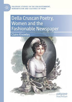 Della Cruscan Poetry, Women and the Fashionable Newspaper Della Cruscan Poetry, Women and the Fashionable Newspaper