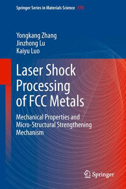 Laser Shock Processing of FCC Metals