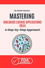 Mastering Biologics License Applications (BLA): A Step-by-Step Approach