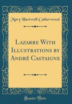 Lazarre with Illustrations by Andr Castaigne (Classic Reprint)