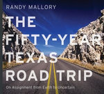 The Fifty-Year Texas Road Trip