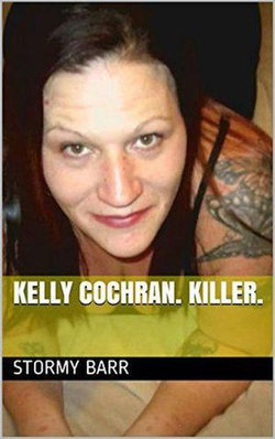 Kelly Cochran. Killer. Kelly Cochran. Killer.