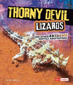 Thorny Devil Lizards and Other Extreme Reptile Adaptations
