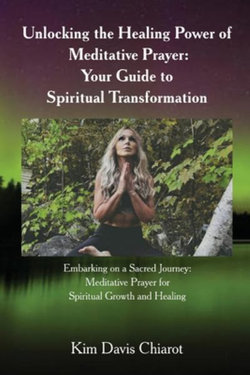 Unlocking The Healing Power of Meditative Prayer