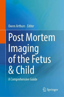 Post Mortem Imaging of the Fetus & Child